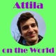 Attila on the World