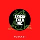 Trash Talk Inc.