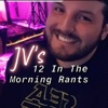 JV's 12 In The Morning Rants artwork
