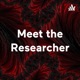 Meet the Researcher