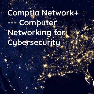 Comptia Network+ --- Computer Networking for Cybersecurity Comptia Network+ --- Computer Networking for Cybersecurity