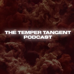 The Temper Tangent Podcast