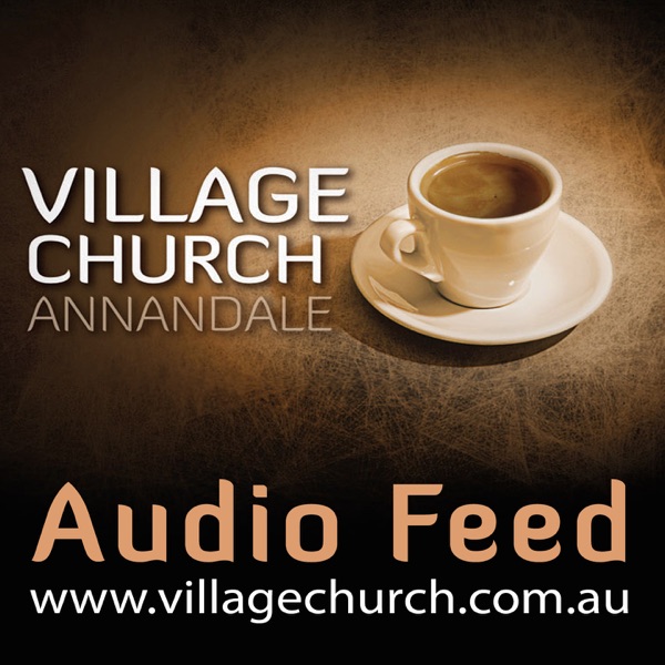 Village Church Annandale's Podcast