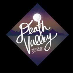 Death Valley Podcast