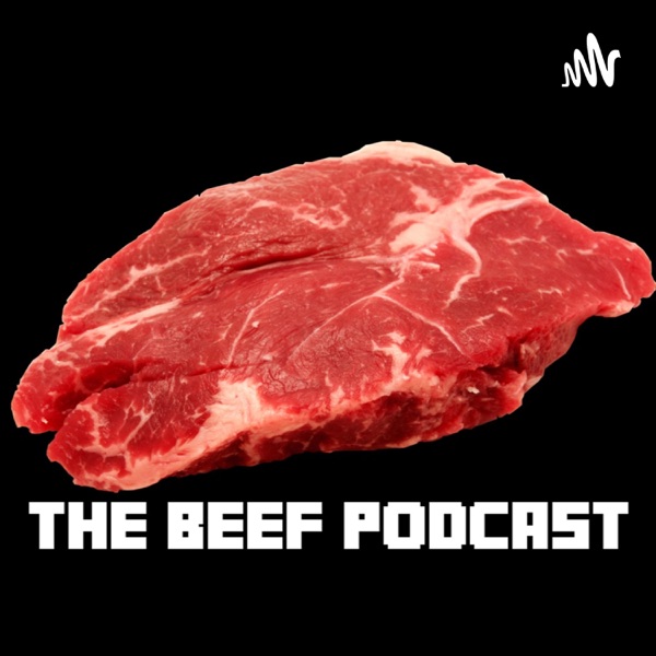 The Beef Podcast