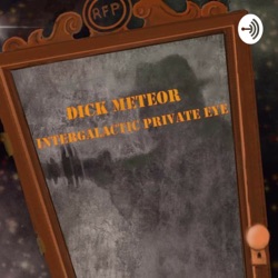 Dick Meteor: Intergalactic Private Eye!