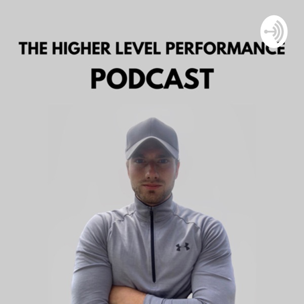 The Higher Level Performance Podcast