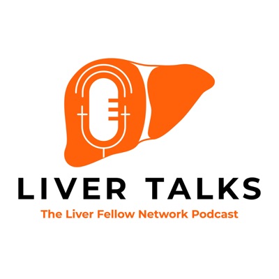 Liver Talks: The Liver Fellow Network Podcast