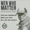 Men Who Matter