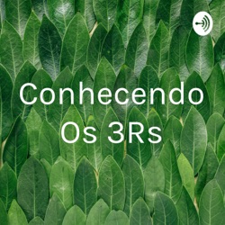 Conhecendo Os 3Rs