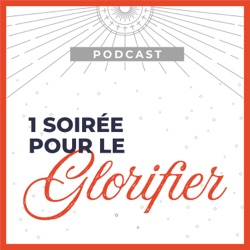 1 soirée pour le glorifier