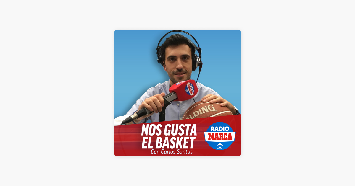 Apple Podcasts －《Nos Gusta el Basket - Podcast de BALONCESTO de Radio MARCA》