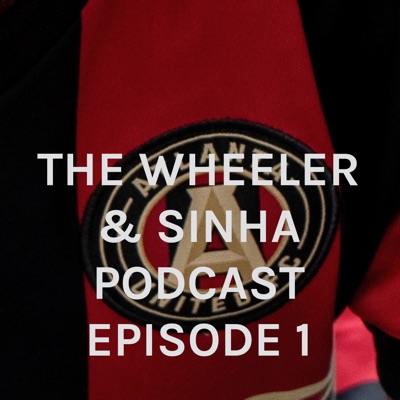 THE WHEELER & SINHA PODCAST EPISODE 1:Sachin Sinha