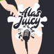 Alas Juicy!