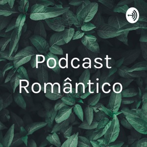 Podcast Romântico