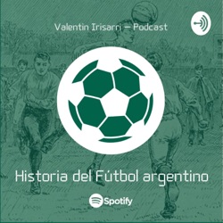 Historia del fútbol argentino podcast