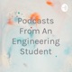 Podcasts From An Engineering Student (Trailer)