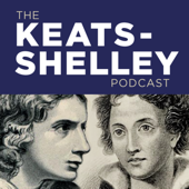 The Keats-Shelley Podcast - Keats-Shelley Podcast