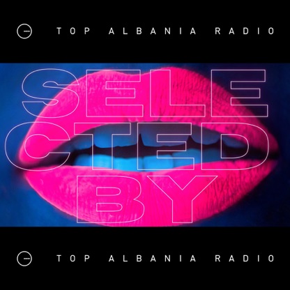 Selected by | Top Albania Radio