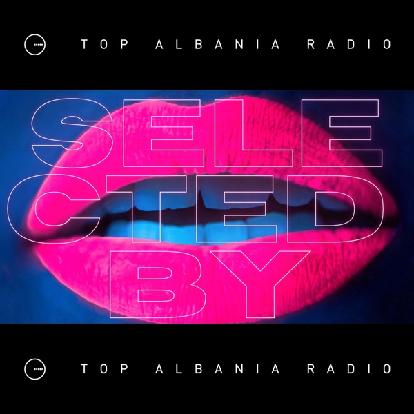 Listen To Selected by | Top Albania Radio Podcast Online At PodParadise.com