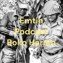 Emtin Podcast Boko Haram