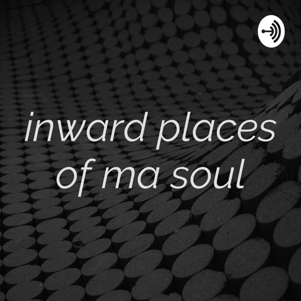 inward places of ma soul
