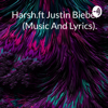 Harsh.ft Justin Bieber (Music And Lyrics). 💙💕🎼🤗 - Harsh justinfanpage Rai
