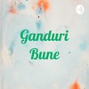 Ganduri Bune