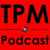 TPM Podcast