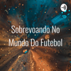 Sobrevoando No Mundo Do Futebol - BRYAN DE LANA SILVA