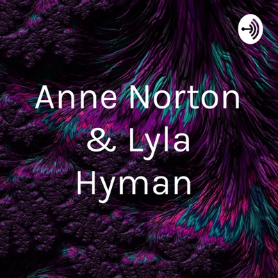 Anne Norton & Lyla Hyman