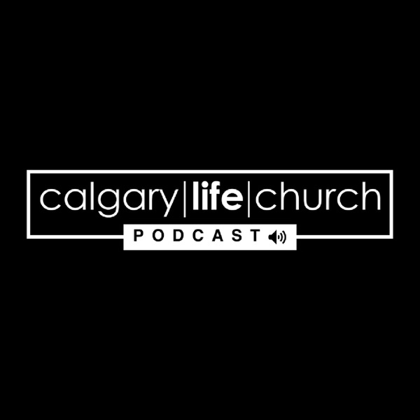 Calgary Life Church Podcast