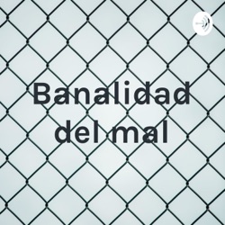 Banalidad del Mal - Diego Carrillo