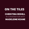 On the tiles: Christina Reihill in conversation with Madeleine Keane artwork