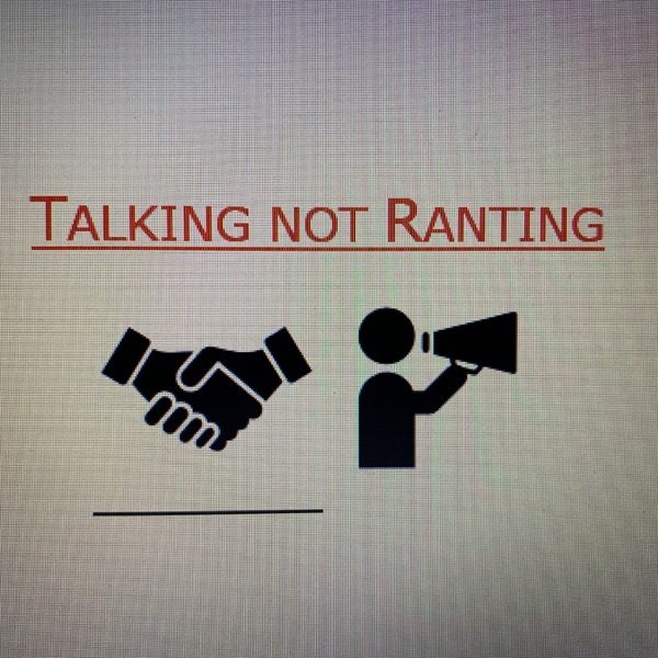 Talking not Ranting