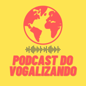 Podcast do Vogalizando - Vogalizando