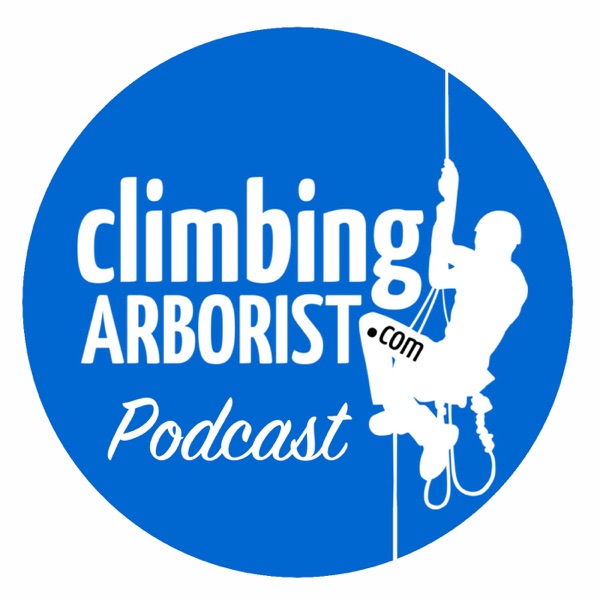 Climbing Arborist Podcast Artwork