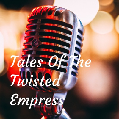 Tales Of The Twisted Empress:Twisted Empress