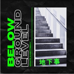 地下事 Below Ground Level