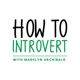 How to Introvert 