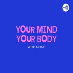 Your Mind Your Body
