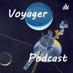 Voyager Podcast #1: Why is Exploration Important?