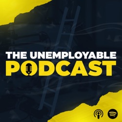 The Unemployable Podcast