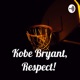 Kobe Bryant, Respect! 