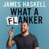 James Haskell - What A Flanker: The Podcast artwork