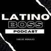 Latino Boss Podcast artwork