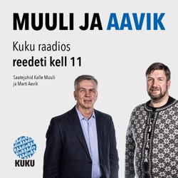 Muuli ja Aavik: Nädala olulisemad teemad