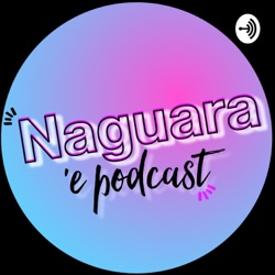 Naguara e'Podcast En Español