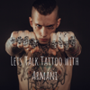 Lets Talk Tattoo with Armani - George Theodosiou