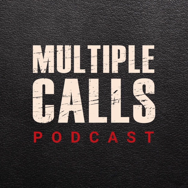 Multiple Calls Podcast